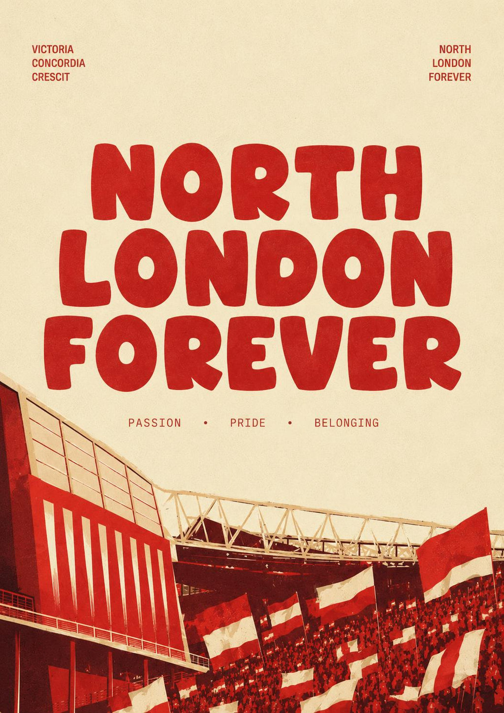 The image is a poster for the football club North London Forever, featuring a large red text "NORTH LONDON FOREVER" and a stadium with a crowd of fans waving red and white flags.