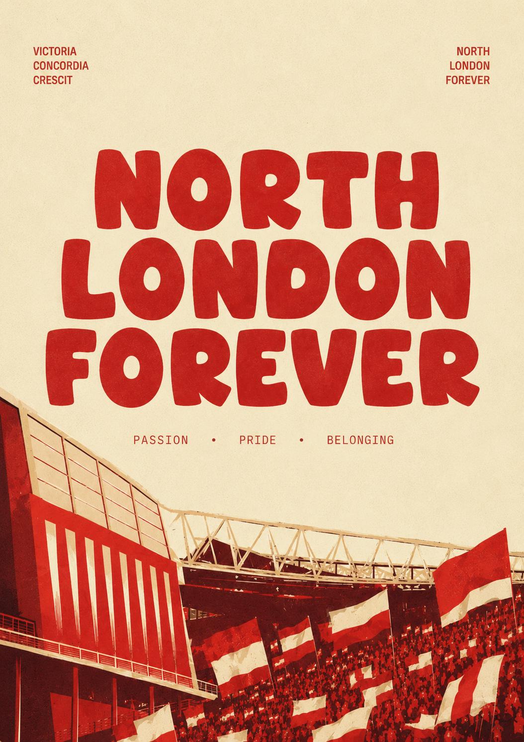 The image is a poster for the football club North London Forever, featuring a large red text "NORTH LONDON FOREVER" and a stadium with a crowd of fans waving red and white flags.
