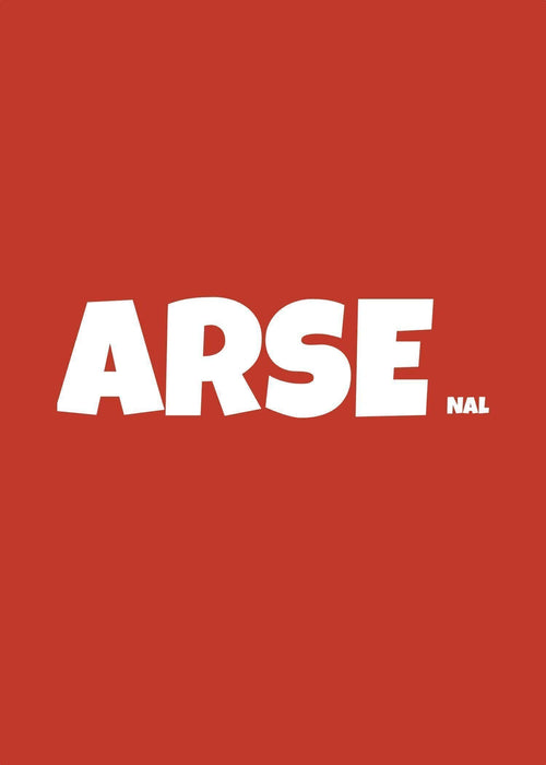 Arsenal Funny  'ARSEnal' Card