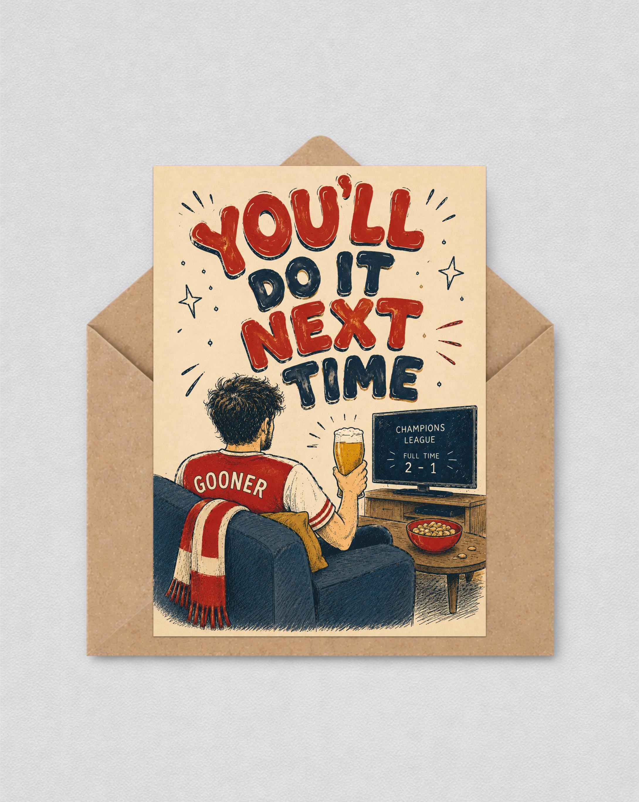 You'll Do It Next Time Card, Arsenal Fan Card, Gooner Gift, Arsenal Gift, Encouragement Card | 166