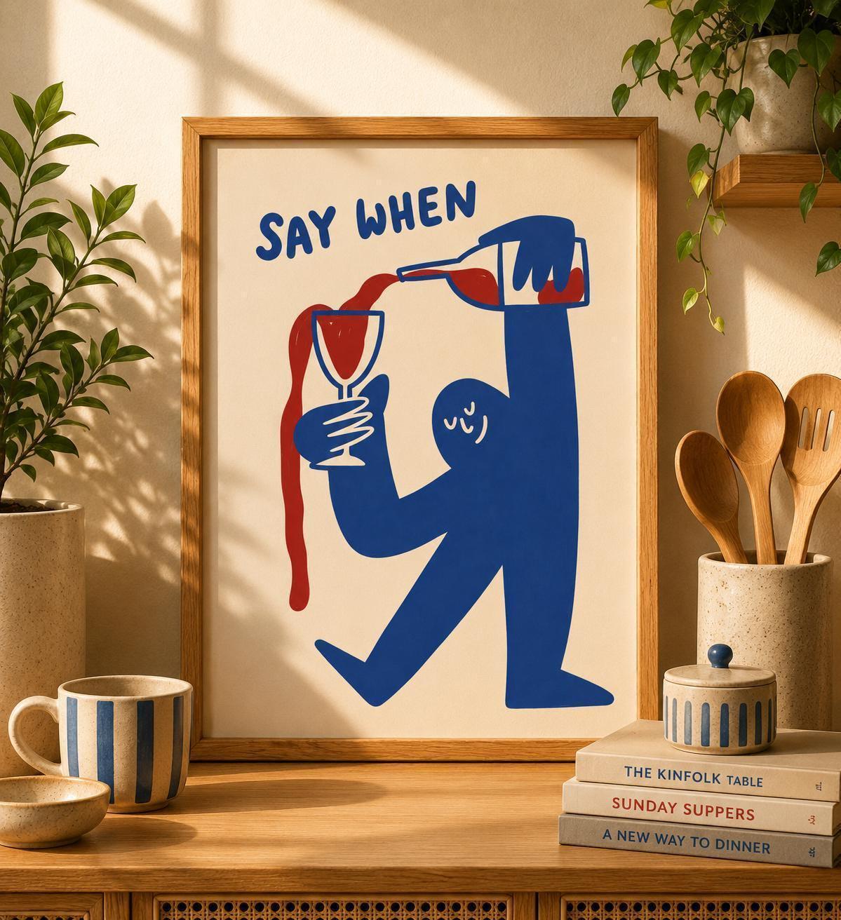 Say When Wall Art Print, Funny Wine Poster, Wine Lover Gift, Kitchen Bar Decor, Humorous Drinking Art, Minimalist Wine Print | 038