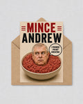 May include: A humorous greeting card with the words "MINCE ANDREW" in red and black. The card shows a man's head in a bowl of minced meat, with a speech bubble saying "I PROMISE I'M NOT SWEATING."