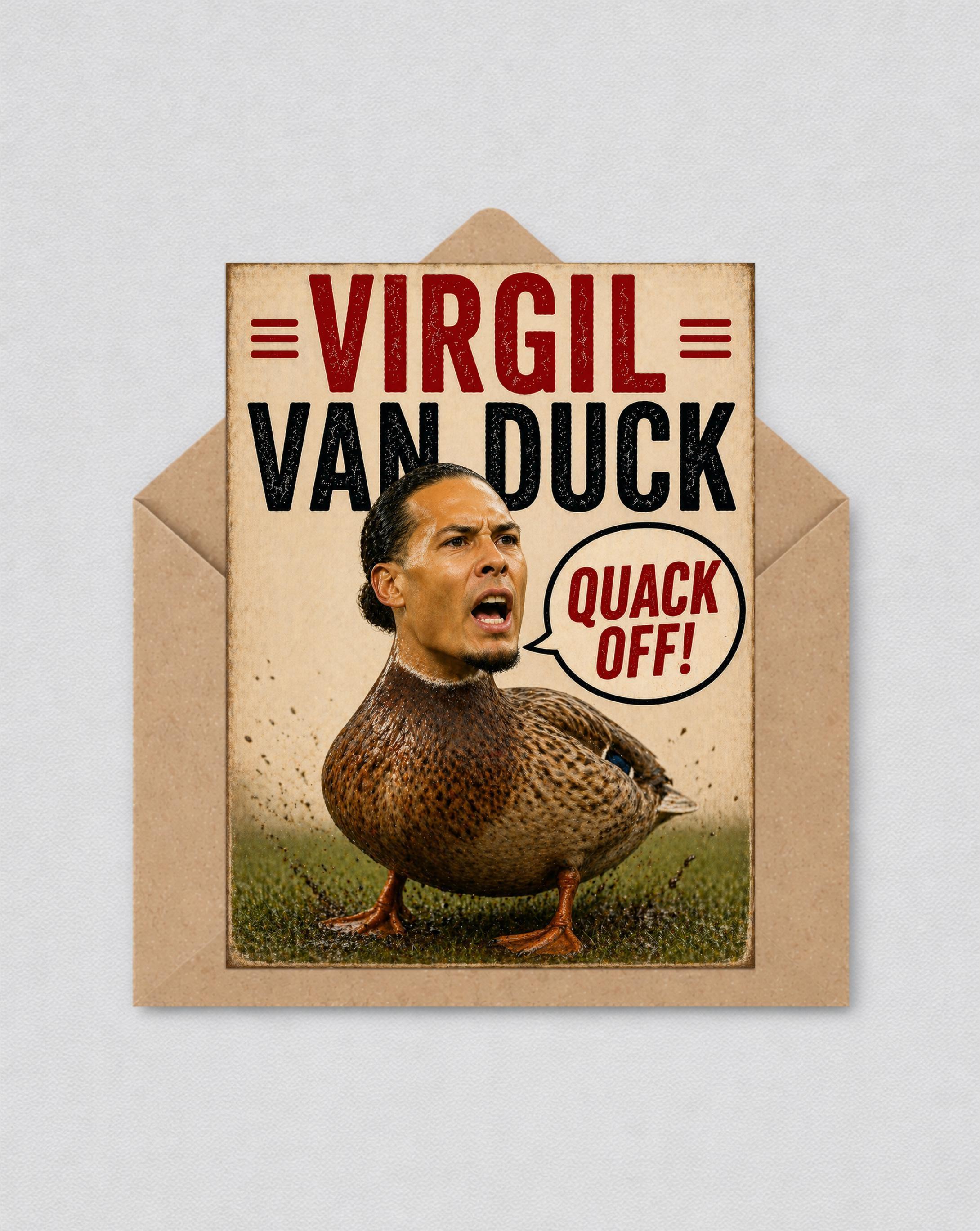 May include: A novelty greeting card with a duck illustration and the face of Virgil van Dijk. The card reads "VIRGIL VAN DUCK" in red and black text, with a speech bubble saying "QUACK OFF!" The card is inside a brown envelope.