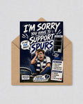 Funny Spurs Inspired 'Sorry You Support Spurs' Inspired Birthday or Greetings Card | Tottenham Hotspur Fan | 155