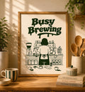 Busy Brewing Wall Art Print, Funny Barista Poster, Coffee Shop Decor, Coffee Lover Gift, Cafe Artwork, Espresso Machine Print | 039